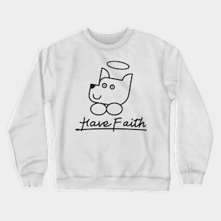 Angel Dog Have Faith Crewneck Sweatshirt